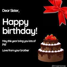 So share some funny quotes on her birthday today. 20 Happy Birthday Wishes For Sister With Images