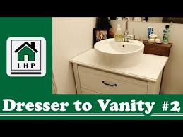 ikea dresser to bathroom vanity diy