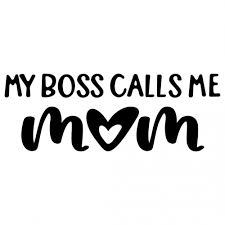 Download Free Svg Files Svg Png Dxf Eps My Boss Calls Me Mom Free