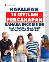 Hafalkan 15 Istilah Percakapan Bahasa Inggris Ini Bahasa Inggris Bahasa Hafalan