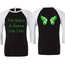 Tinker Bell Raglan Peter Pan I Do Believe In Fairies Bella Shirts Peter Pan Shirt Peter Pan