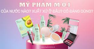 Mỹ Phẩm M.O.I Của Nước Nào? Sản Xuất ở Đâu? Có Nên Dùng?