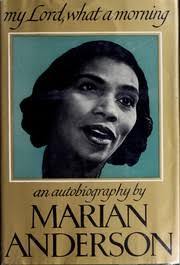 My Lord, what a morning by Marian Anderson