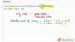 Oct 16, 2019 · explicación: How Many Moles Of Calcium Carbonate Caco 3 Are Present In 10 G Of The Substance Youtube