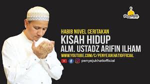 Habib Novel Ceritakan Kisah Hidup Alm Ustadz Arifin Ilham Youtube