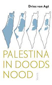 Ook gaza is trouwens nog steeds bezet gebied. Bol Com Palestina In Doodsnood 9789460044427 Dries Van Agt Boeken