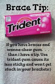 If Your Gum Is Sugar Free And Has The Ada Seal On It You Can Chew It If You Have Braces Braces Tips Braces Food Braces Colors