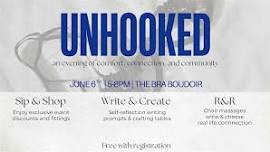 UNHOOKED: An evening of comfort, connection, and...