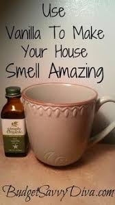Put Two Caps Full Of Vanilla Extract In A Coffee Cup Then Place It In The Oven At 300 Degrees For One Hour Within Twen House Smells Smell Good Smells Amazing