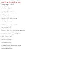 Can Cipro Be Used For Boils Cheap Cipro Online Cipro Taste Loss Is Ciprotab Working Cipro 1a Nebenwirkungen Voli Catania Cipro Ciprobeta 500 Mg Anwendung Ppt Download