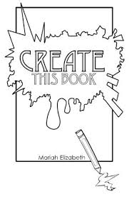 Kids are not exactly the same on the outside, but on the inside kids are a lot alike. Create This Book Moriah Elizabeth 9780692452745 Amazon Com Books Create This Book Paperback Books Interactive Journals