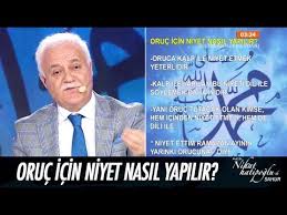 Kandil orucuna niyet nasıl getirilir? Oruc Icin Niyet Nasil Yapilir Nihat Hatipoglu Ile Sahur 27 Mayis 2017 Youtube