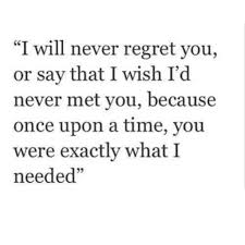 I Will Never Regret Us Needing You Quotes Be Yourself Quotes Words