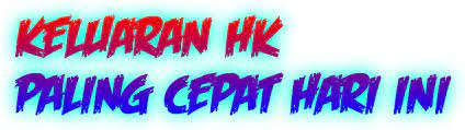 Keluaran Hk Togel Hongkong Data Hk Pengeluaran Hk Hari Ini