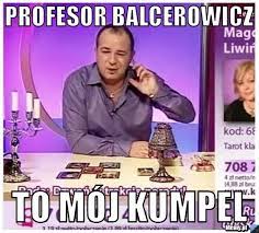 List otwarty byłych ministrów finansów do. Profesor Balcerowicz To Moj Kumpel Memy Pl