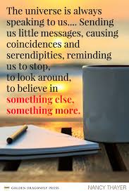 Pay Attention The Universe Is Always Speaking To Us Sending Us Little Messages Causing Coincidences And Serendipities Coincidences Messages Reminder