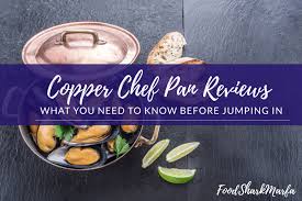 Copper Chef Pan Reviews In 2020 Food Shark Marfa