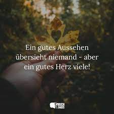 Ein Gutes Aussehen Ubersieht Niemand Aber Ein Gutes Herz Viele