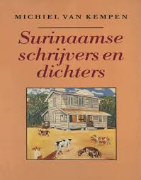 Michiel Van Kempen Surinaamse Schrijvers En Dichters Dbnl