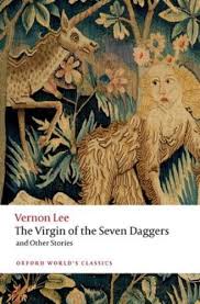 Virgin of the Seven Daggers : And Other Stories by Vernon Lee and Aaron  Worth (2022, Trade Paperback) for sale online
