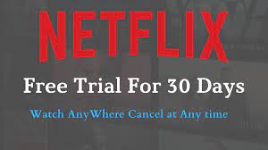Netflix Free Trial May 2021 Is It Still Available
