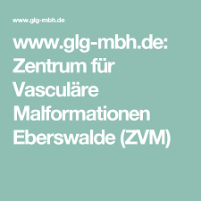 Www Glg Mbh De Zentrum Fur Vasculare Malformationen Eberswalde Zvm Eberswalde