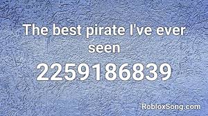 You can now search for specific musical gears with this search box. The Best Pirate I Ve Ever Seen Roblox Id Roblox Music Codes
