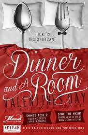 Dinner And A Room Valentine S Day Artisan Hotel Valentines Day Dinner Restaurant Advertising Valentine Restaurant