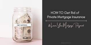 Let's do the math on how long that might take. How To Get Rid Of Pmi And Lower Your Mortgage Payment