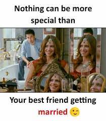 Dopl3r Com Memes Nothing Can Be More Special Than Your Best Friend Getting Married