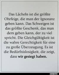Das Lacheln Ist Die Grosste Ohrfeige Die Man Der Ignoranz In 2020 Nachdenkliche Spruche Weisheiten Lebensweisheiten Spruche