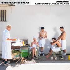 Therapie taxi — coma idyllique (французские 2018). Therapie Taxi Mirage L Amour Sur La Plage Songtext Musixmatch
