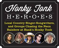 Honky Tonk Heroes: Area Singer-Songwriters, Country Artists Chasing the  Neon Rainbow at Hank's Honky Tonk, New Owners Take Over Murfreesboro Venue 