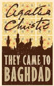 They came to Baghdad (Rendez-vous à Bagdad) – Agatha Christie – Mon coin lecture