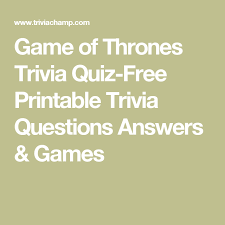 Oct 28, 2021 · game of thrones: Game Of Thrones Trivia Quiz Free Printable Trivia Questions Answers Games Trivia Quiz