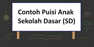 21 Contoh Puisi Pendek Anak Sekolah Dasar Sd Tentang Ibu Alam Sahabat Sekolah Lingkungan Pergibaca