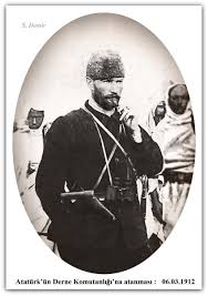 Mustafa Kemal Ataturk Un Derne Komutanligi Na Atanmasi 06 03 1912 Nadide Fotograflar Resim Galeri