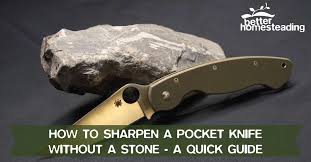 Take a bigger rock and they start chisleling the edges 3. How To Sharpen A Pocket Knife Without A Stone 5 Simple Methods