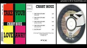 chart houz take your love away club mix 1994