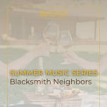 Summer Music Series: Blacksmith Neighbors