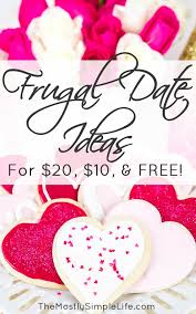 Frugal Dates For 20 10 Or Free The Mostly Simple Life 32 things to do on valentine's day that you'll both remember forever.