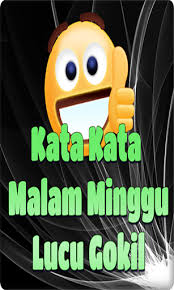 Download Kata Kata Malam Minggu Lucu Gokil Free For Android Download Kata Kata Malam Minggu Lucu Gokil Apk Latest Version Apktume Com