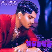 Adam lambert shares date night photo with new boyfriend oliver gliese. Single Review Adam Lambert Roses Feat Nile Rodgers A Bit Of Pop Music