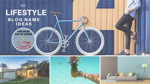 In erster linie sollte ihr blogname die vision ihrer persönlichen marke widerspiegeln. 50 Lifestyle Blog Name Ideas To Inspire Your Next Website One More Cup Of Coffee