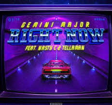 Download Mp3 Gemini Major Right Now Ft Nasty C Tellaman Fakaza