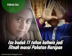 Maybe you would like to learn more about one of these? Isu Budak 11 Tahun Kahwin Jadi Fitnah Macai Pakatan Harapan Minda Rakyat