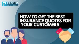 How to get the best insurance quotes for your customers