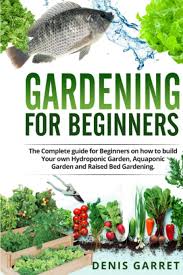 The beds themselves need a network of pvc pipes on the surface to distribute the water from the fish tank. Gardening For Beginners The Complete Guide For Beginners On How To Build Your Hydroponic Garden Aquaponic Garden And Raised Bed Gardening Garret Denis 9798680193143 Amazon Com Books