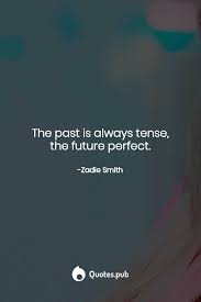 Zadie Smith Quotes Generations Quotes Personal Growth Quotes Zadie Smith