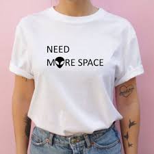 Need More Space T Shirt Cool Casual Tumblr Grunge Tee Shirt Embroidery Diy Clothes Diy Shirt